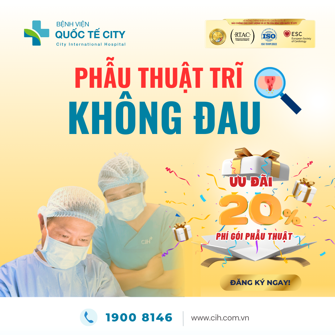 Chương trình ưu đãi 20% phí gói phẫu thuật trĩ