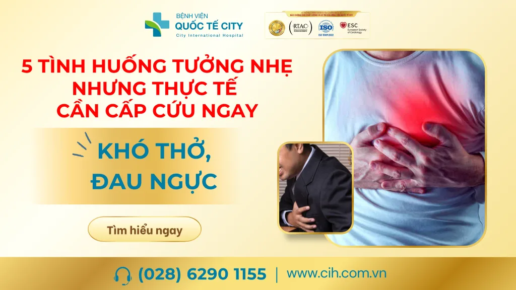 Cấp cứu ngay nếu bạn thấy dấu hiệu khó thở, đau ngực 