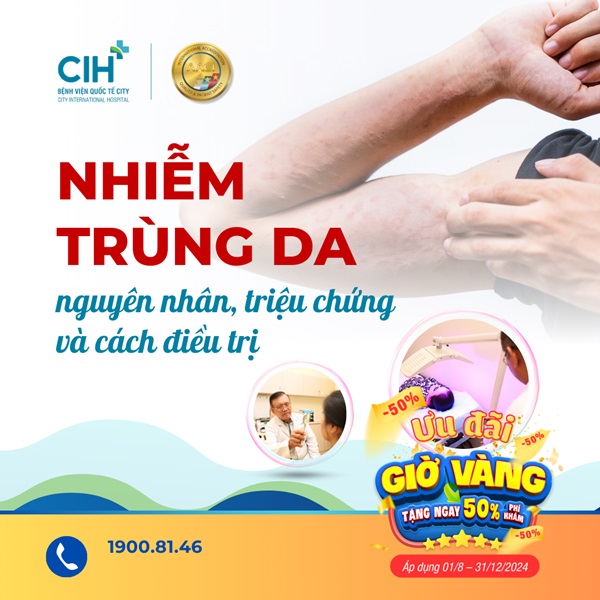 Nhiễm trùng da nguyên nhân, triệu chứng và cách điều trị